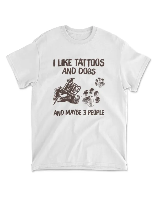 I like tattoos and dogs and maybe 3 people