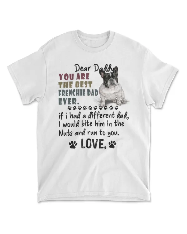 You Are The Best Frenchie Dad Ever - Frenchie Fathers Day