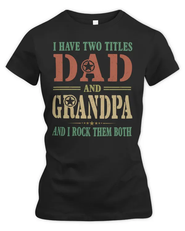 I have 2 titles Dad and grandpa