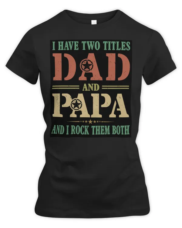 I have 2 titles Dad and papa