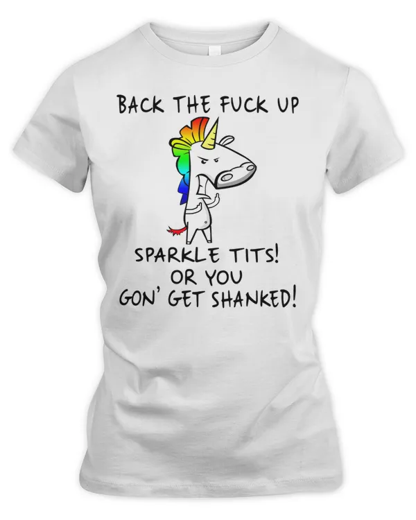 Back the F up sparkle funny unicorn