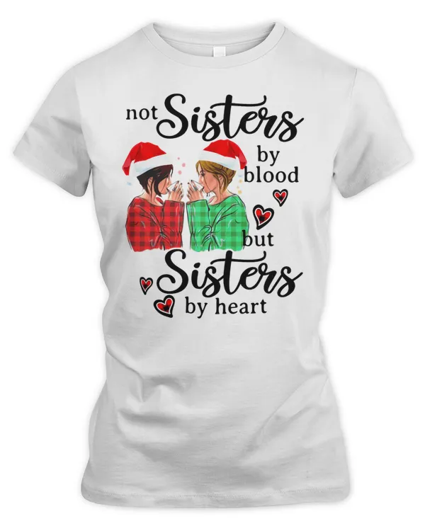 Not sisters by blood but sisters by heart xmas