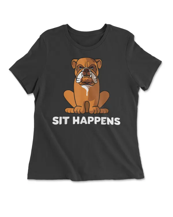 Sit Happens Funny Bulldog Dog Lover Owner T Shirt