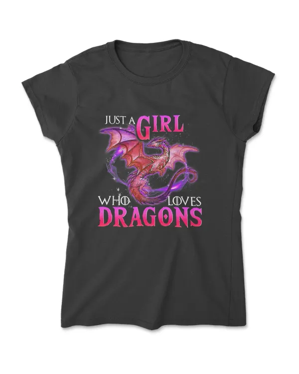 Just a Girl Who Loves Dragons Art Dragon Women Girl T-Shirt