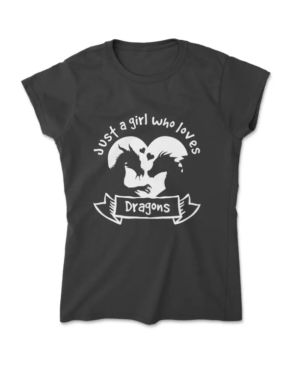 Just A Girl Who Loves Dragons - Dragon T-Shirt