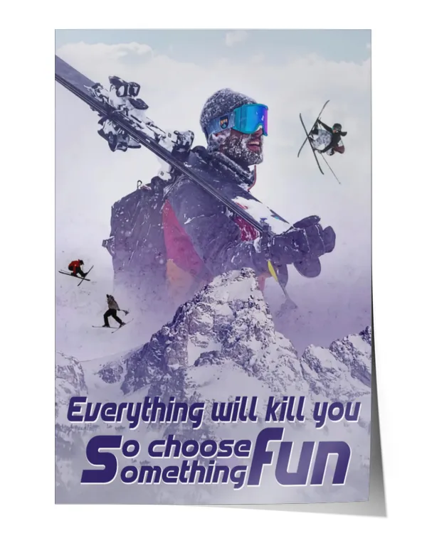 home decor poster skiing choose something fun v2 poster ideal gift