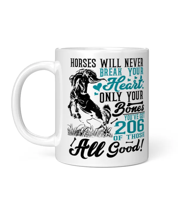 Horses Will Never Break Your Heart Horse Lover Equestrian