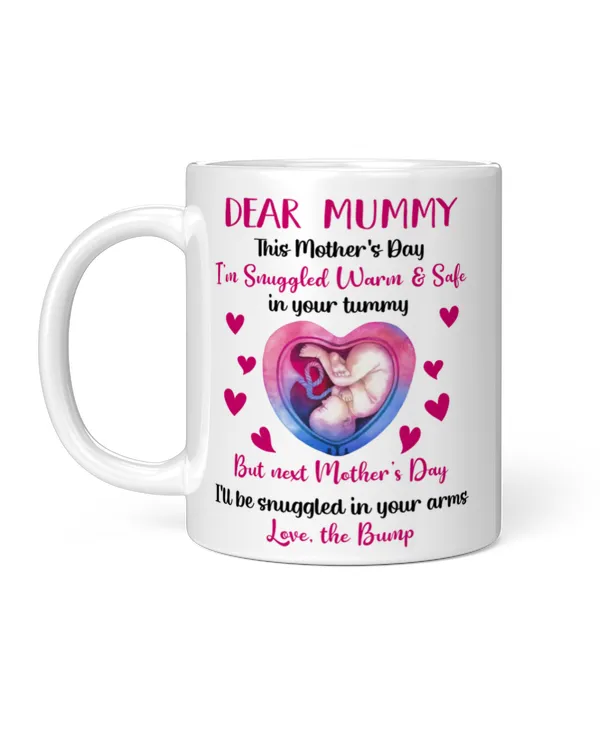 Dear Mummy Next Mother's Day I'll Be Snuggled In Your Arms