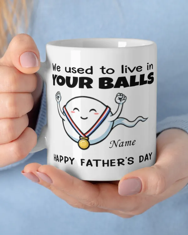 Little Cute Kids We Used To Live In Your Balls Happy Father‘s Day Personalized Mug, Father's Day Mug, Gift For Dad