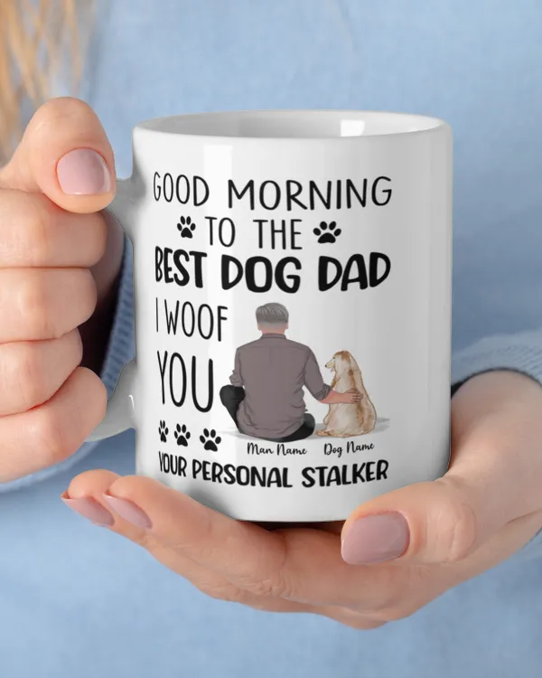 Dog Personal Stalker Happy Father‘s Day To The Best Dog Dad Personalized Mug, Father's Day Gift, Gift For Dog Lover