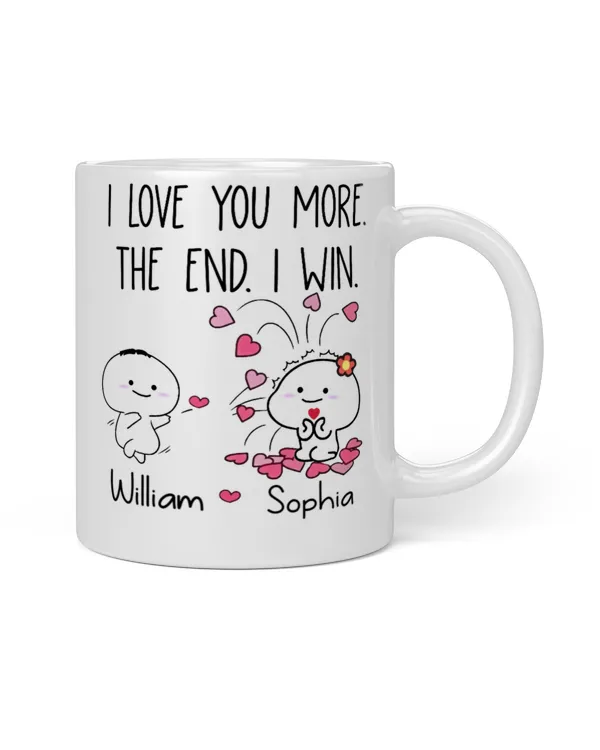 Personalized Mug I Love You More The End I Win Gift For Her, Valentine Mug, Valentine’s Day Gift