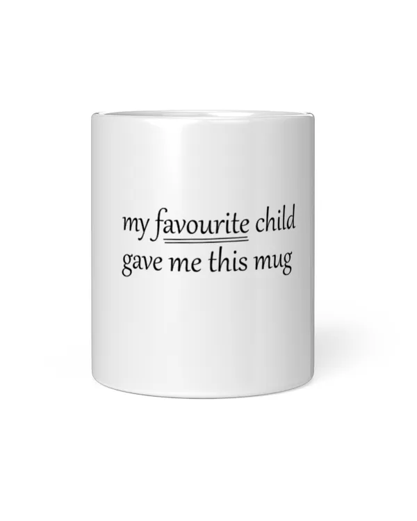 My favourite child gave me this mugg