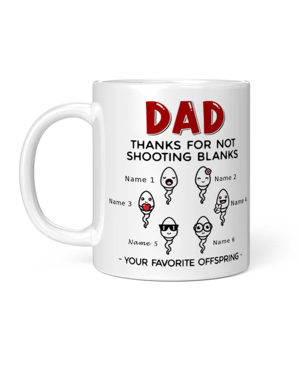 Dad Thanks For Not Shooting Blanks Little Cute Kid Funny Father's Day Gift Personalized Mug