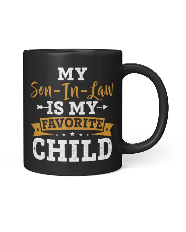 My Son-in-Law is My Favorite Child Ceramic Mug, Funny Mother In Law Coffee Mug, Gift For Mother-in-Law or Father in-Law Birthday