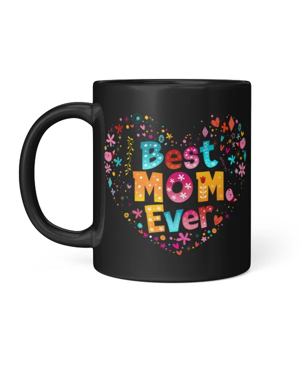 Best Mom Ever Heart Mug, Mother's Day Mug, Mom Mug, Gift For Mom 2023
