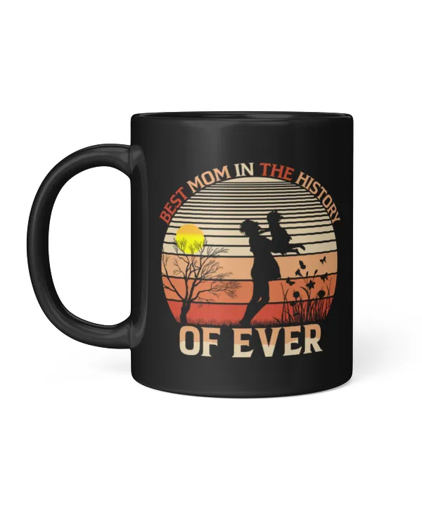 Best Mom In The History Of Over Mug, Mother's Day Mug, Gift For Mom