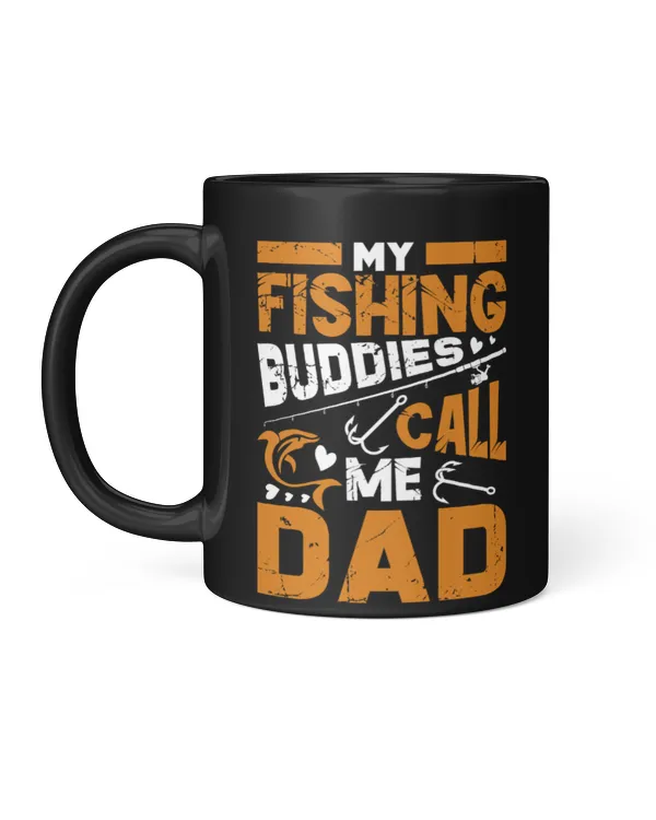 My Fishing Buddies Call Me Dad