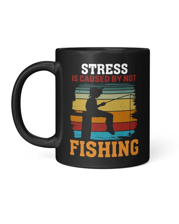 Stress Is Caused By Not Fishing