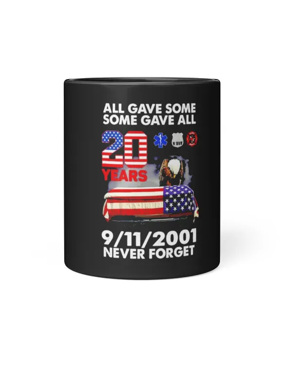 All Gave Some Some Gave All 20 Years 9 11 2001 Never Forget Mug