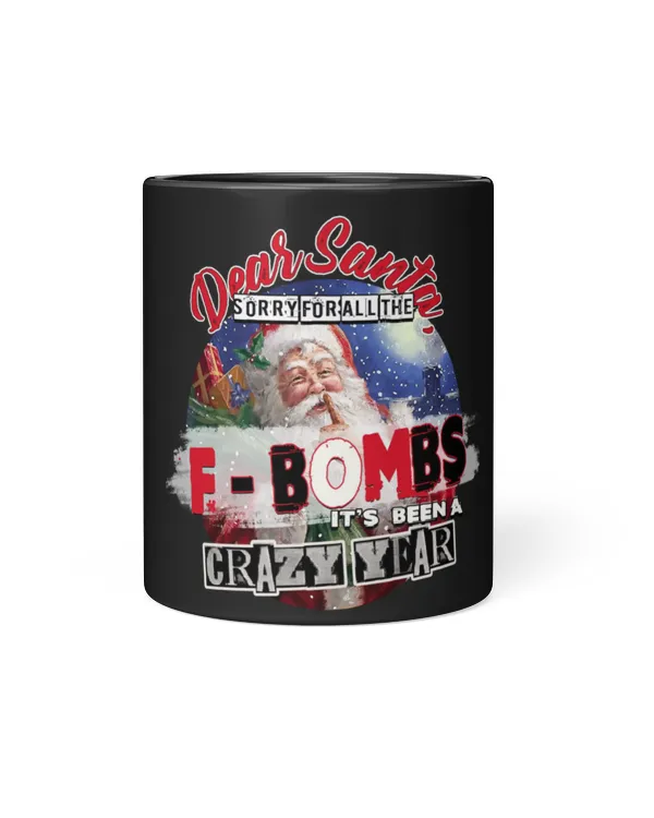 Dear Santa Sorry For All The F-Bombs It's Been A Crazy Year Black Mug