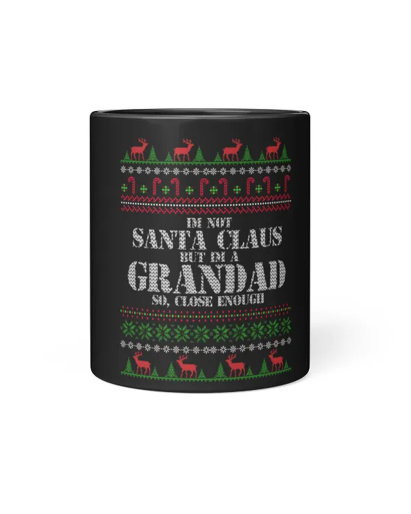 I'm Not Santa Claus But I'm A Grandad So, Close Enough Black Mug 11oz