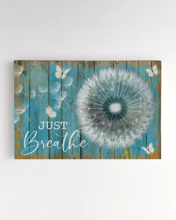 Just Breathe | Butterfly Canvas, Dandelion Canvas, Gift For Family, Gift For Friend, Flower Canvas, An Inspirational Present For Your Loved, Motivational Quote.