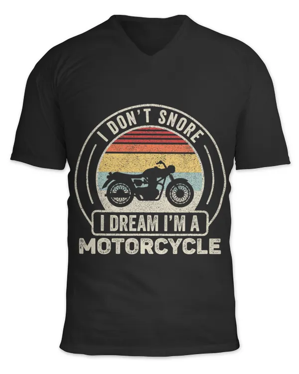 Motocross Biker Vintage I Dont Snore I Dream Im A Motorcycle Snoring Biker