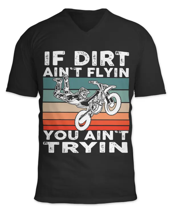 Motocross Biker Vintage Motocross MX if dirt aint flyin you aint tryin Retro 3