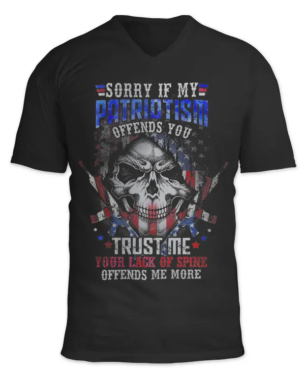 Sorry If My Patriotism Offends You Trust Me Your Lack