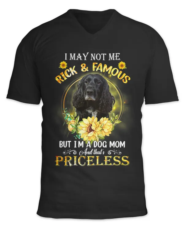 Womens Spaniel I May Not Be Rich And Famous But Im A Dog Mom