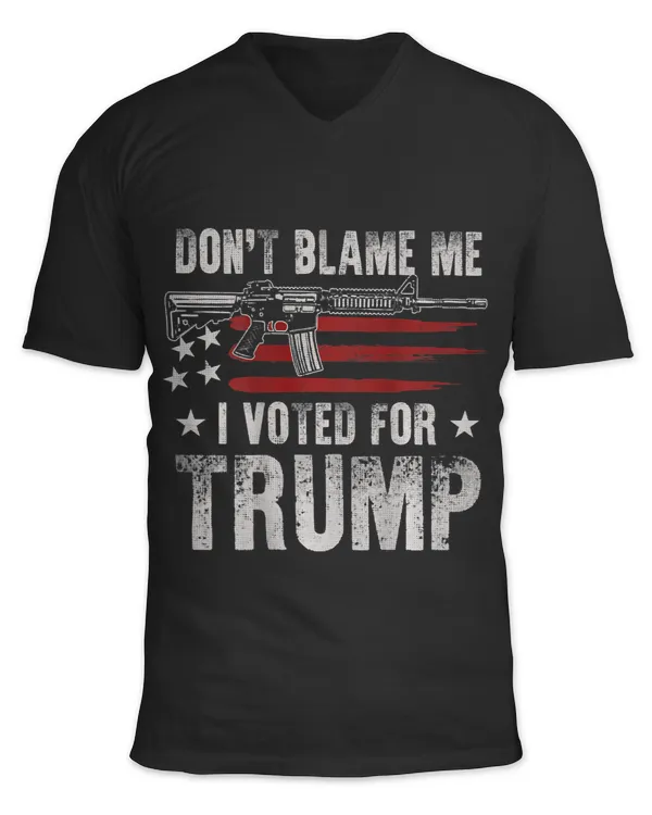 Gun American Flag Dont Blame Me I Voted For Trump (on back)