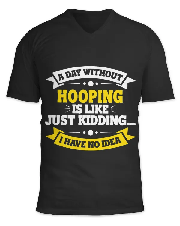 A Day Without Hooping Is Like Funny Hooping