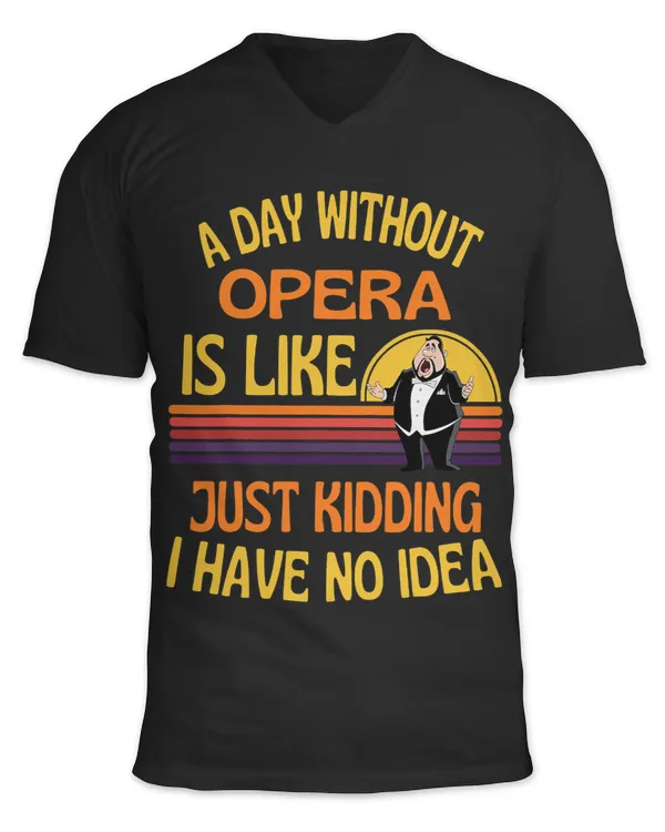 A Day Without Opera Funny Opera Humor