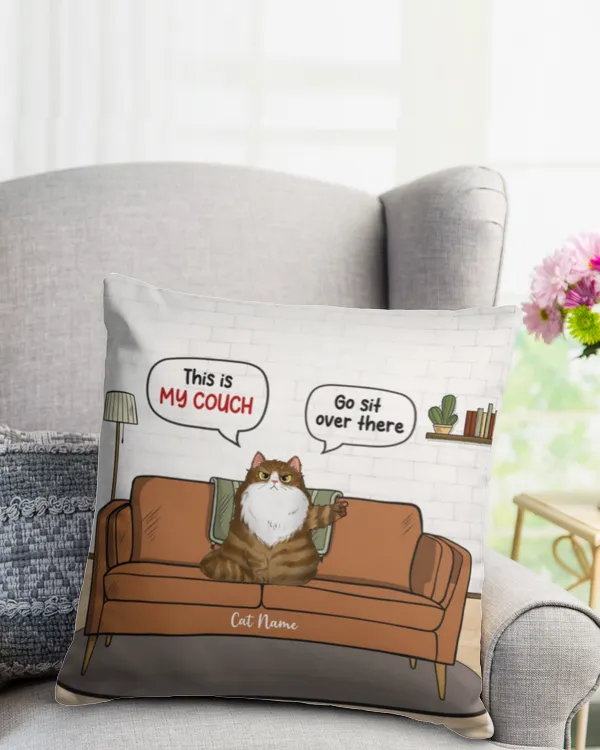 Our Couch Sit Over There Grumpy Fluffy Cat Personalized Pillow, Home Decor, Gift For Cat Lover