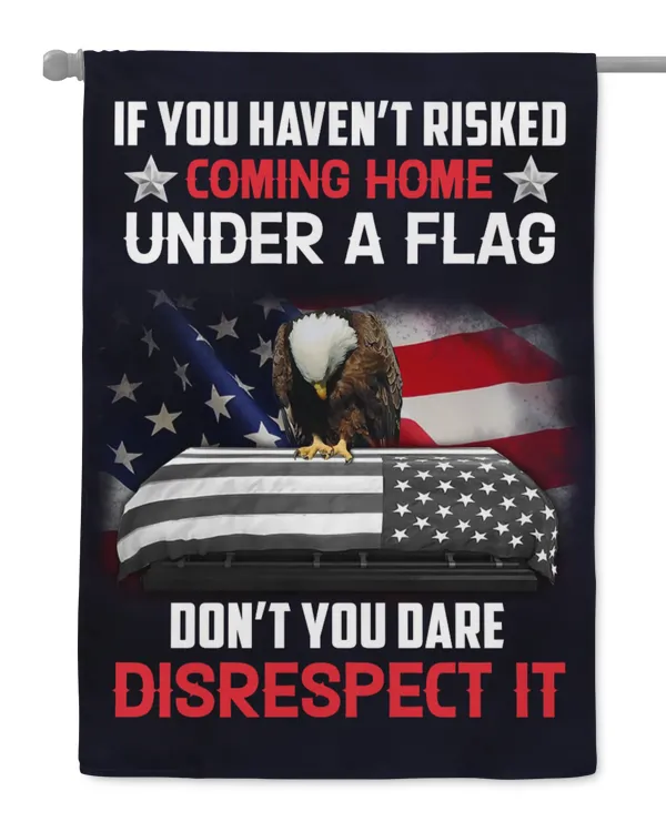 Don't You Dare Disrespect It Flag, U.S Veterans