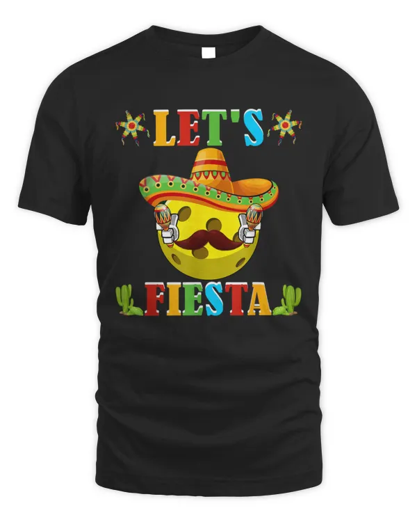 Funny Let's Fiesta Sombrero Pickleball Ball Cinco de Mayo T-Shirt