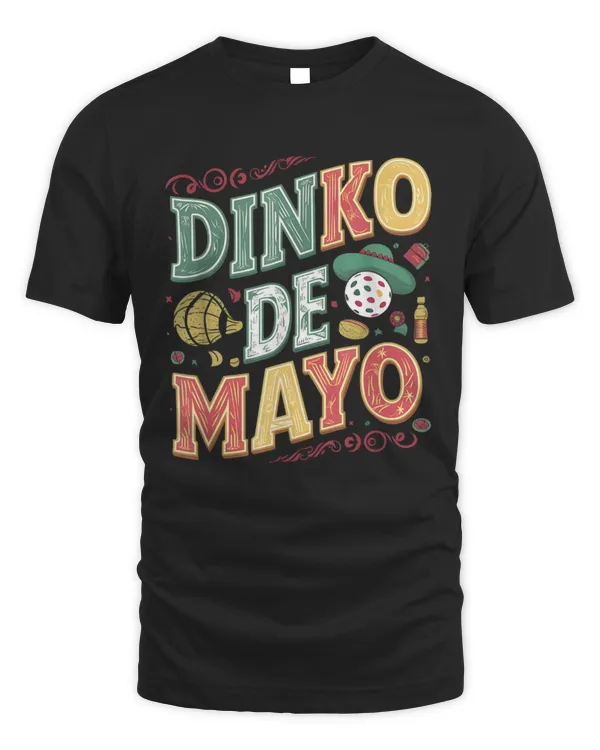 Cinco De Mayo Funny Pickleball T-Shirt