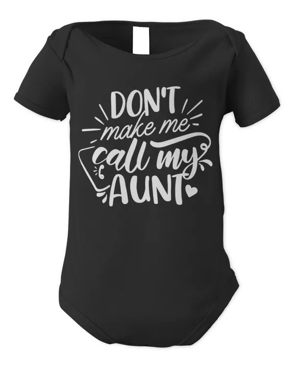 Don't make me call my Aunt