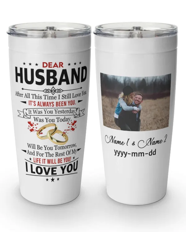 Personalized Husband Tumbler After All This Time I Still Love You