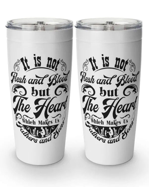 It Is Not Flesh And Blood Tumbler, Father's Day Gift, Dad Tumbler