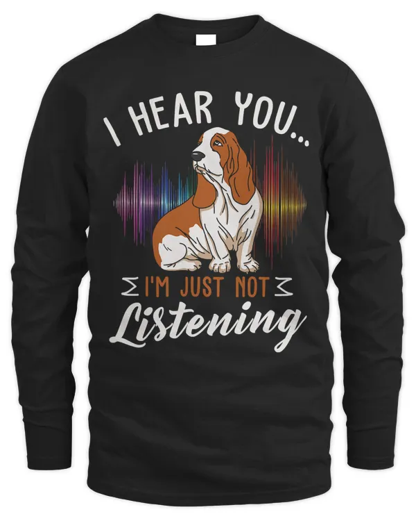 Basset Hound Big Ears But Not Listening Design Idea T-Shirt