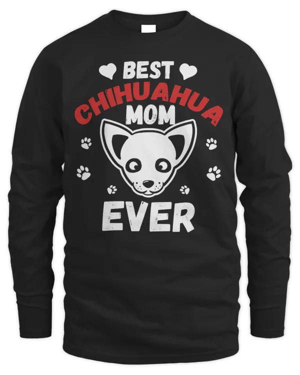 Womens Funny best chihuahua Mom ever shirt dog Mother gift idea