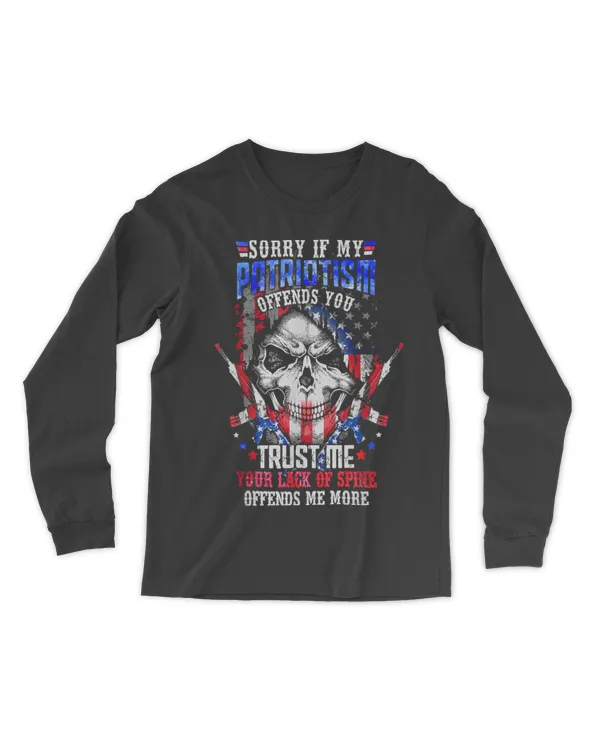Sorry If My Patriotism Offends You Military Veteran Army T-Shirt