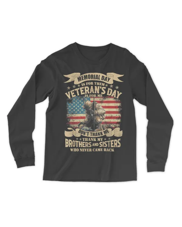 Memorial Day Is For Them Veteran's Day Is For Me Military T-Shirt