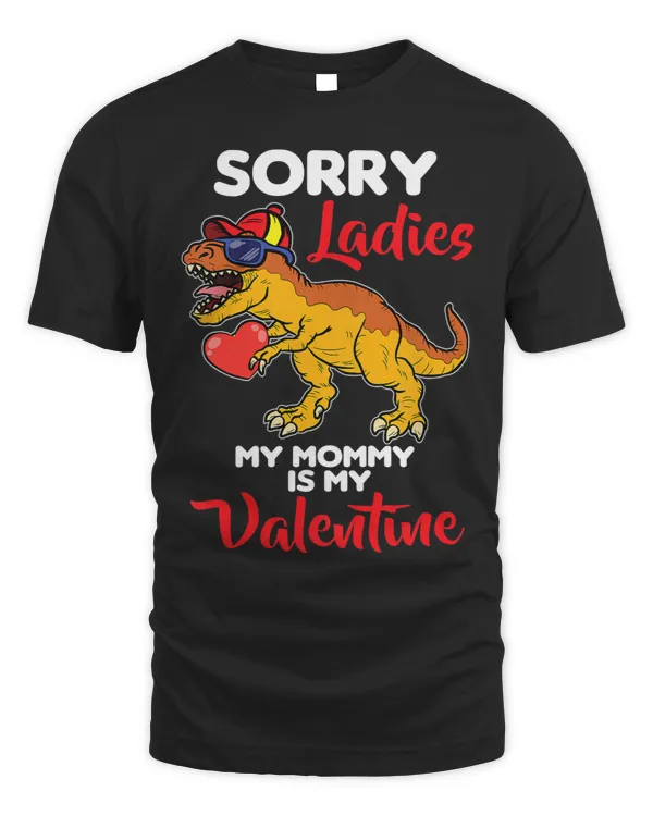 Kids Sorry Ladies Mommy Is My Valentine Valentines Day Funny Boys