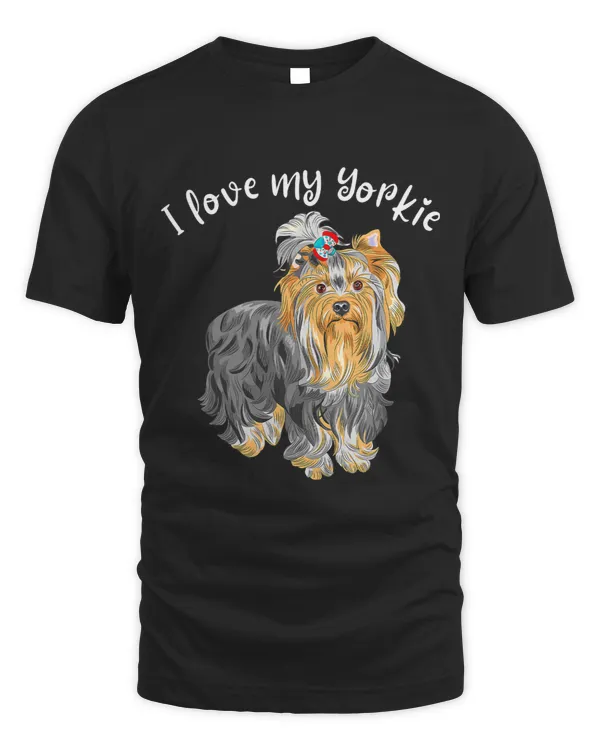 Yorkshire Terrier I Love My Yorkie Cute Yorkshire Terrier Lover Dog Owner Yorkie