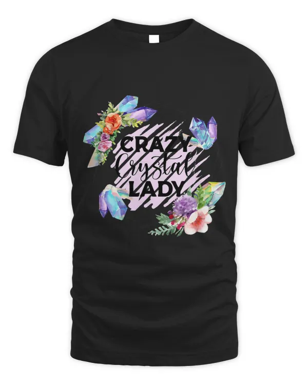 Crazy Crystal Lady crystal lover chakra aligned tee