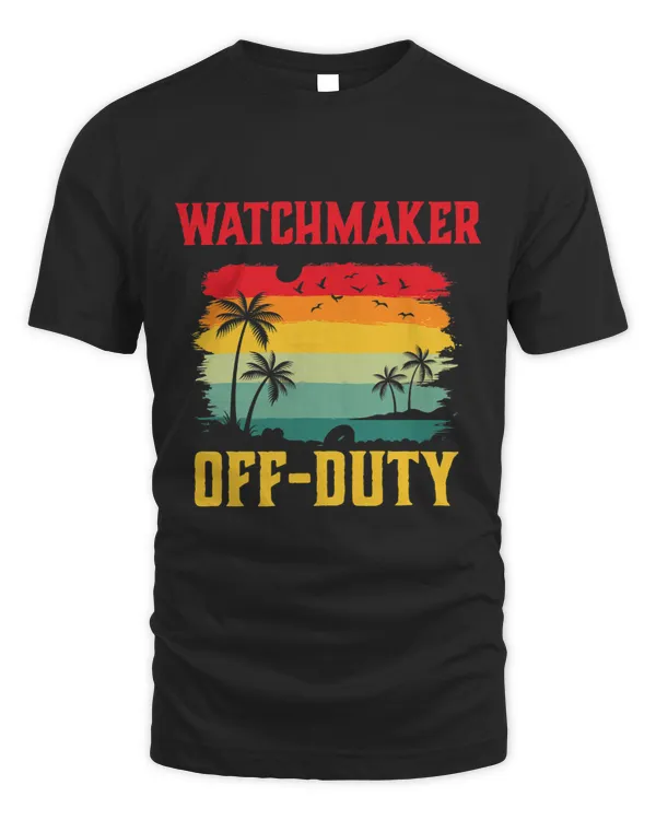 Watchmaker On Holiday Off Duty Funny Summer Break Outfit