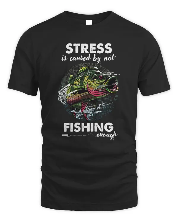 Stress is caused by not fishing enough