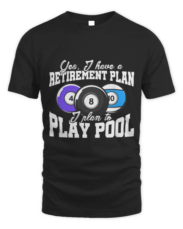 Yes I Have A Retirement Plan Billard Pool Snooker Player